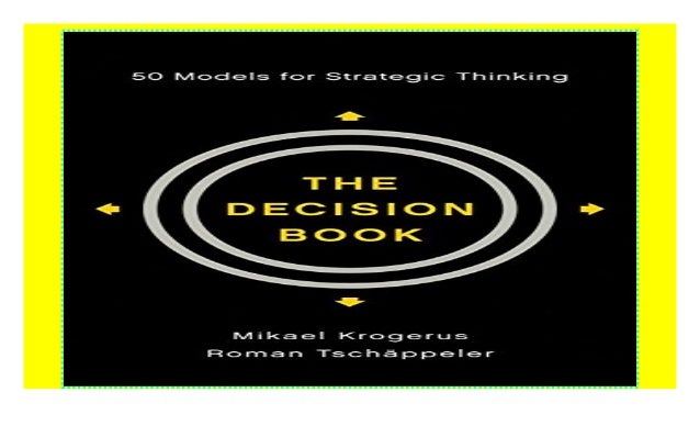 The Decision Book Fifty Models For Strategic Thinking